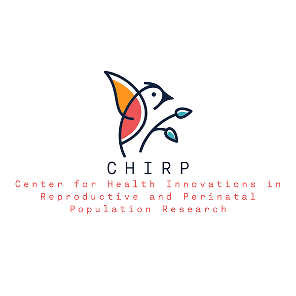 Center for Health Innovations in Reproductive and Perinatal Population Research (CHIRP)